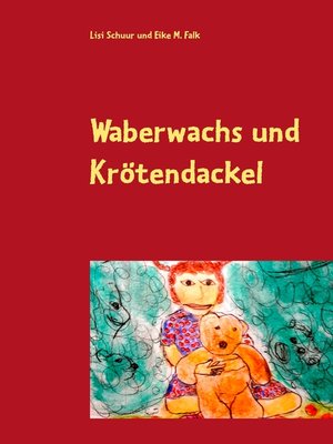 cover image of Waberwachs und Krötendackel